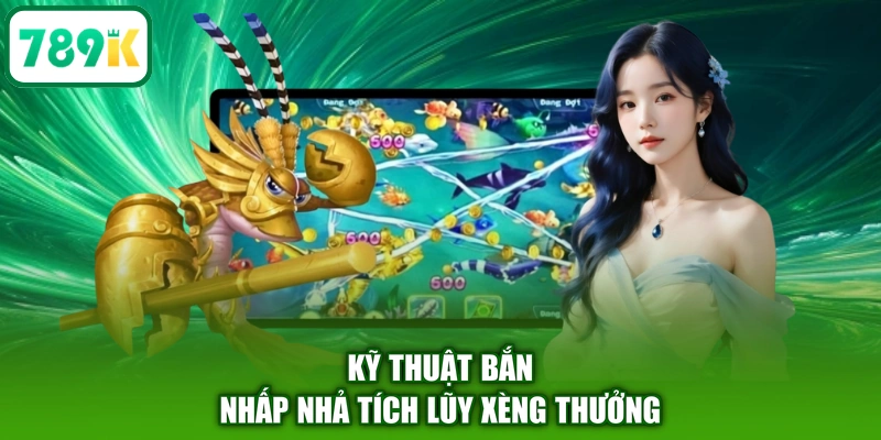 Kỹ thuật bắn nhấp nhả tích lũy xèng thưởng
